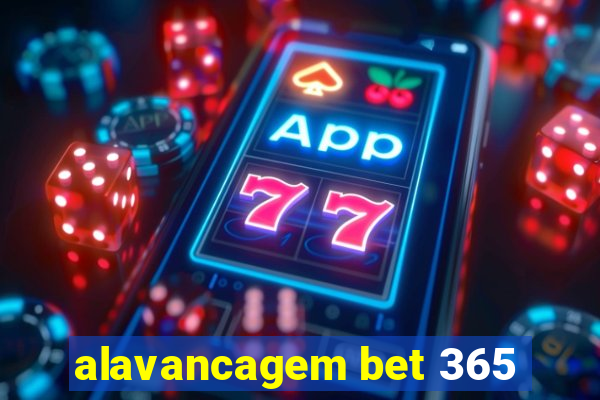 alavancagem bet 365