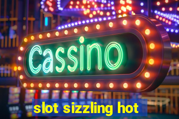 slot sizzling hot