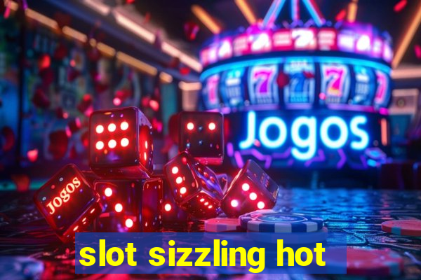 slot sizzling hot