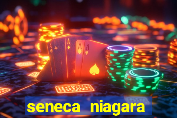 seneca niagara resort & casino