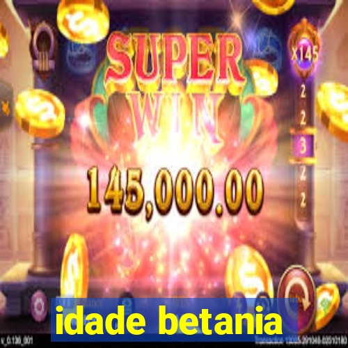 idade betania