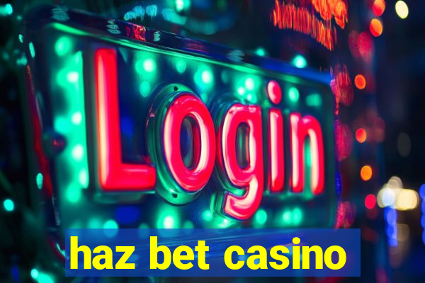 haz bet casino