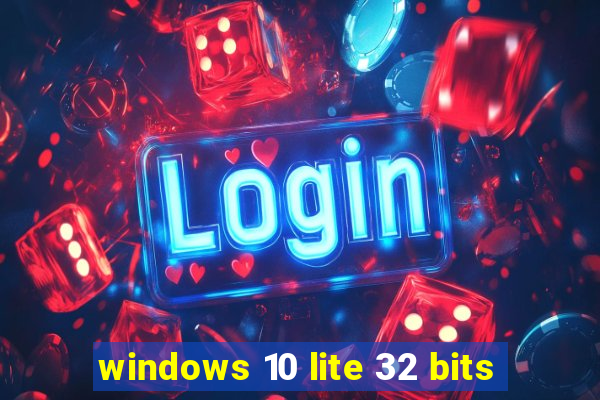 windows 10 lite 32 bits