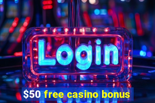 $50 free casino bonus