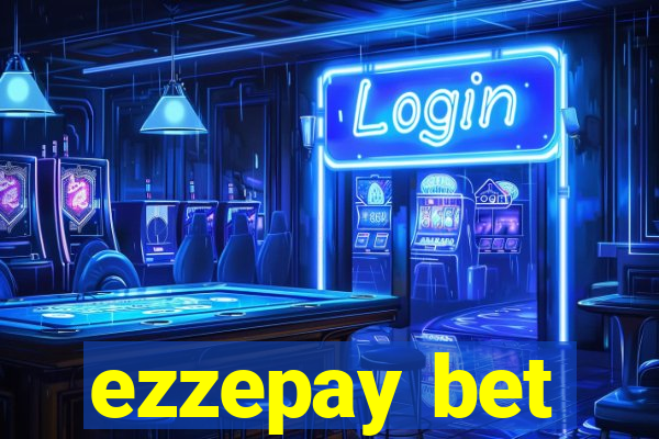 ezzepay bet