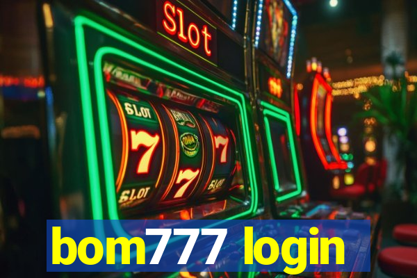 bom777 login