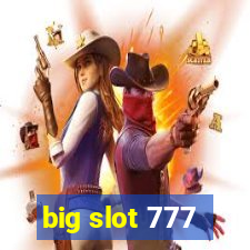 big slot 777