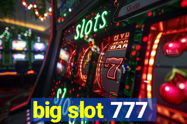 big slot 777