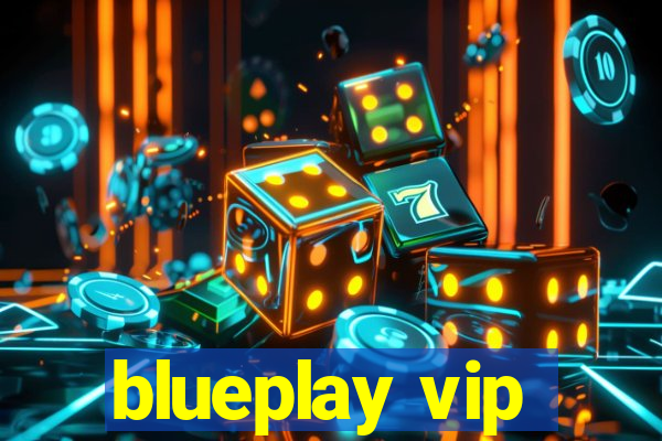 blueplay vip