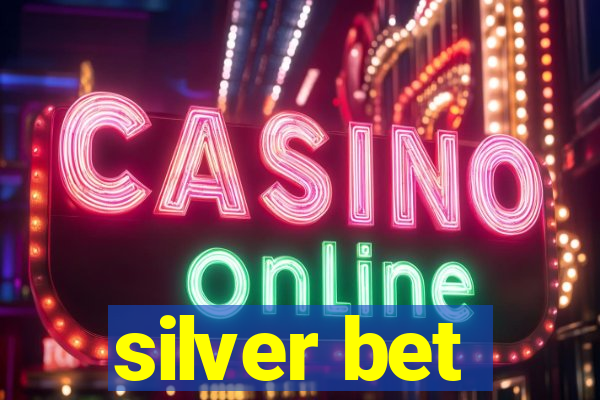 silver bet