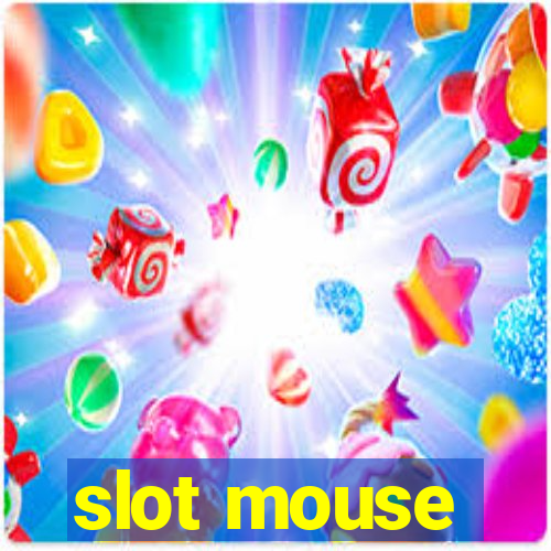 slot mouse