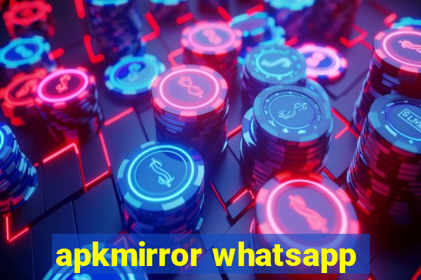 apkmirror whatsapp