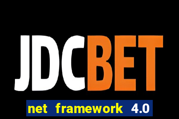 net framework 4.0 v 30319