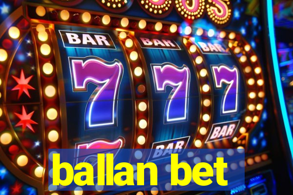 ballan bet