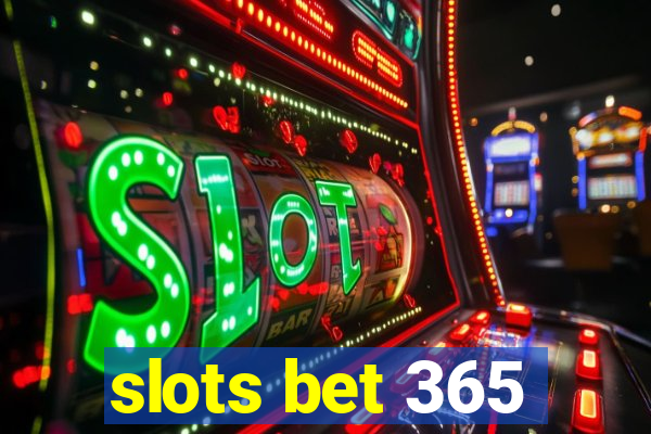 slots bet 365