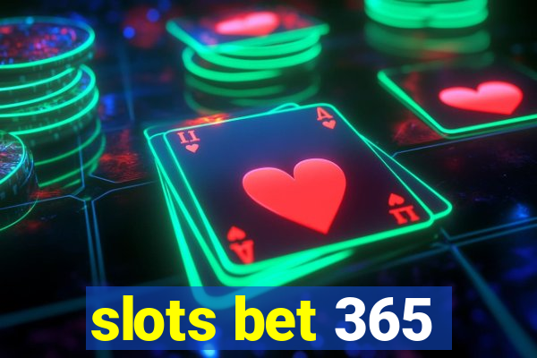 slots bet 365