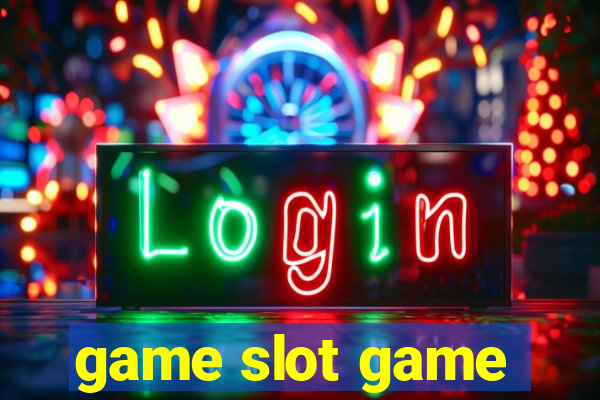 game slot game