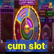 cum slot