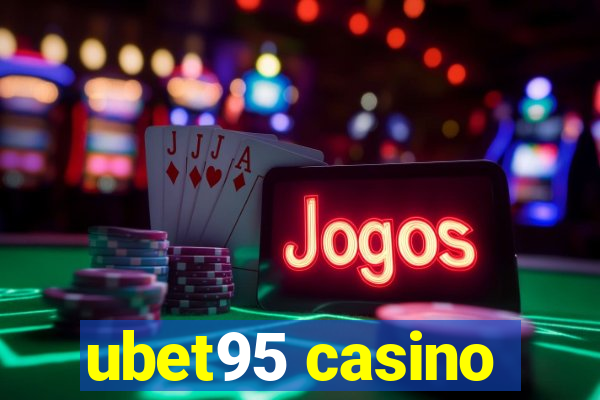 ubet95 casino