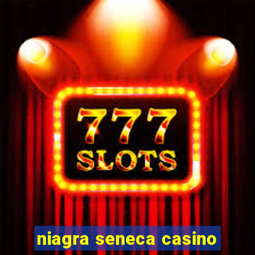 niagra seneca casino