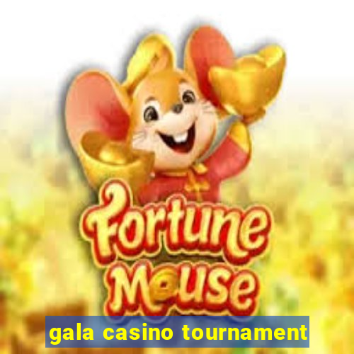 gala casino tournament