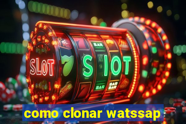 como clonar watssap