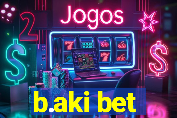 b.aki bet