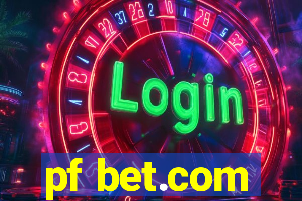 pf bet.com