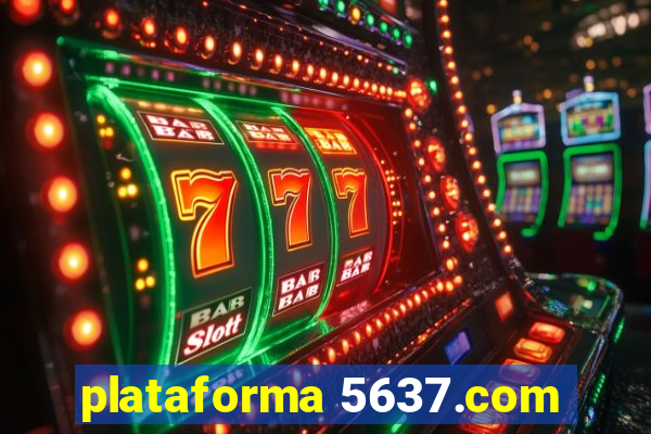 plataforma 5637.com