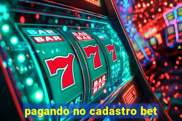 pagando no cadastro bet