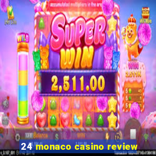 24 monaco casino review