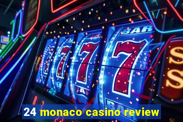 24 monaco casino review