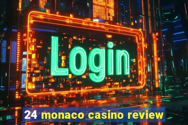 24 monaco casino review