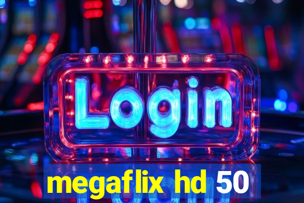 megaflix hd 50