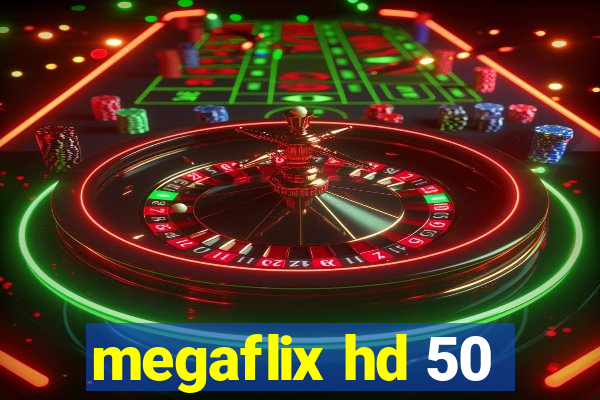 megaflix hd 50