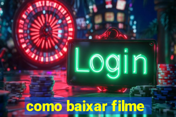 como baixar filme