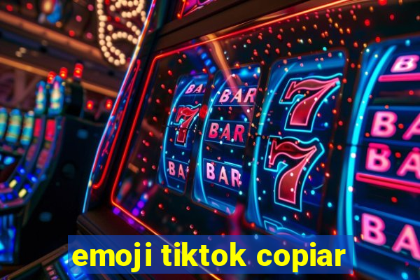 emoji tiktok copiar