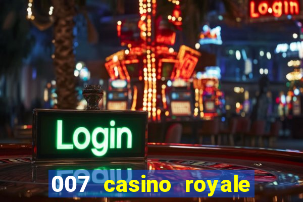 007 casino royale assistir onlein