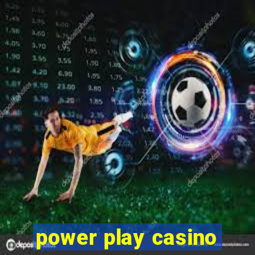 power play casino