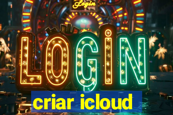 criar icloud