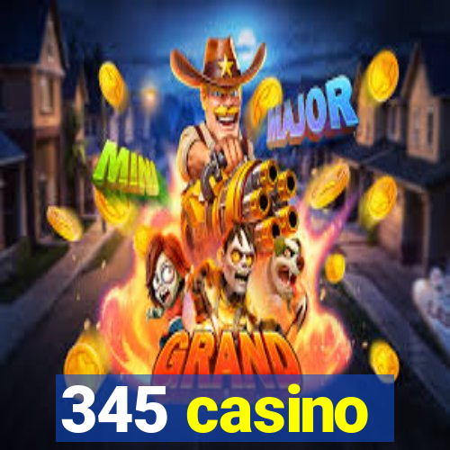 345 casino