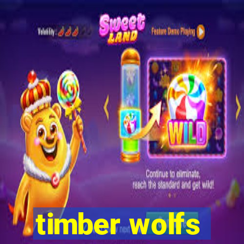 timber wolfs