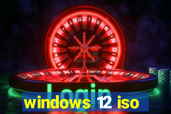 windows 12 iso