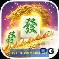 kwai 18 apk mediaf锟勶颈re