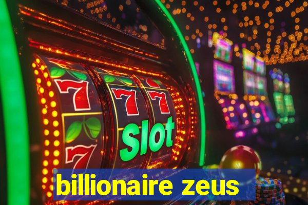 billionaire zeus