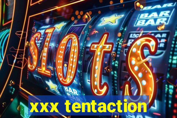 xxx tentaction