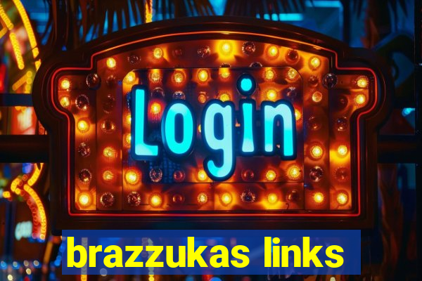 brazzukas links