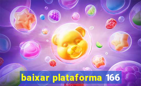 baixar plataforma 166