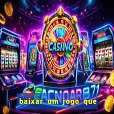 baixar um jogo que ganha dinheiro