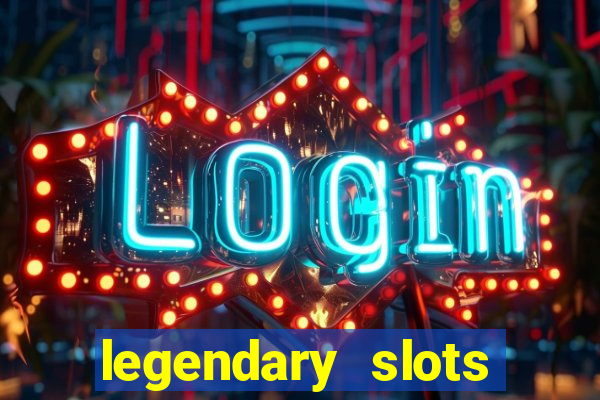 legendary slots play store